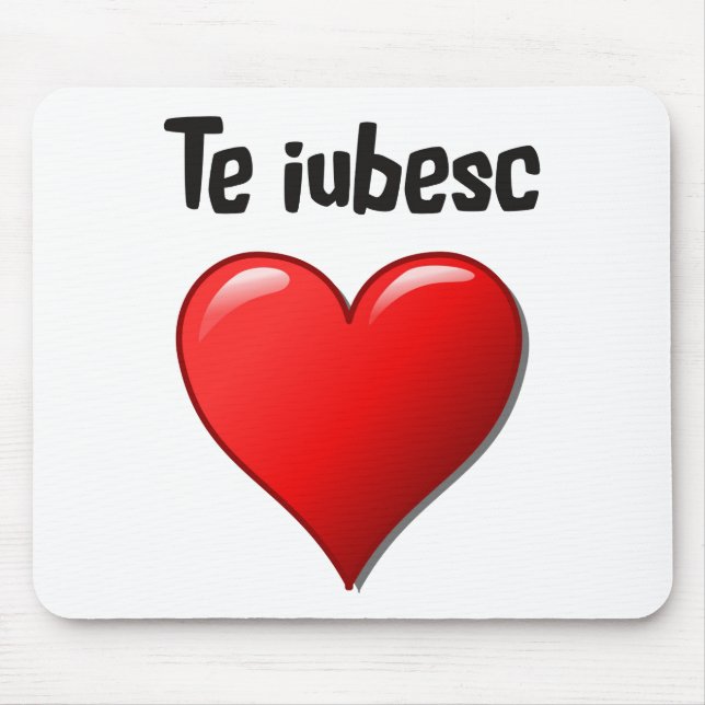 Te iubesc - I love you in Romanian Mouse Mat (Front)