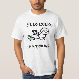 ¿Te lo explico con marionetas? T-Shirt