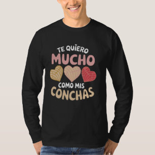 Te Quiero Mucho Como Mis Latina Mexican Baked Past T-Shirt