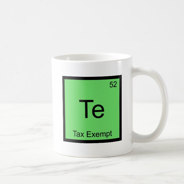 Te - Tax Exempt Chemistry Element Symbol Funny Tee Coffee Mug (Right)