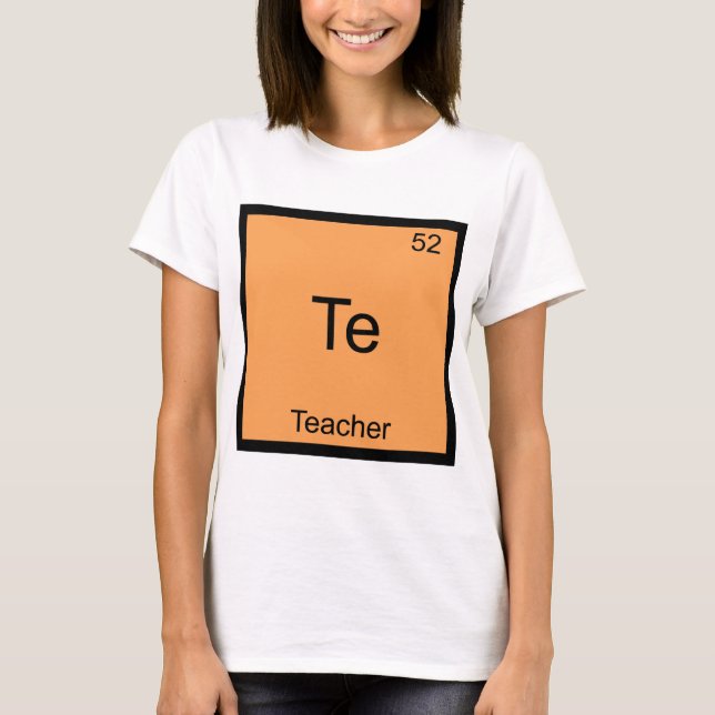 Te - Teacher Funny Chemistry Element Symbol Tee (Front)