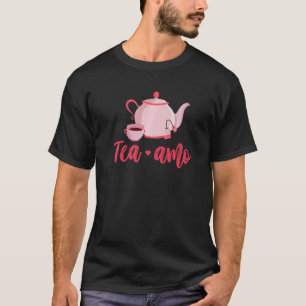 Tea Amo Graphic Tea Drinking Tea Tea Brewing Cup T-Shirt