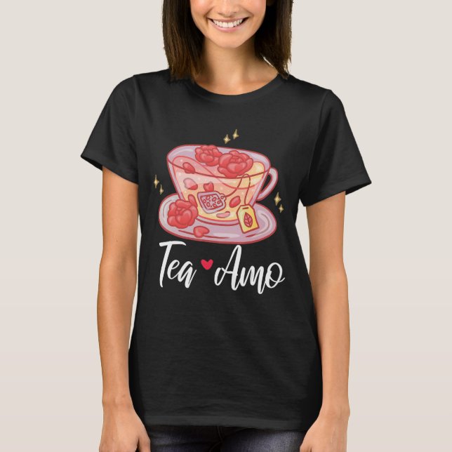 Tea Amo Graphic Tea Drinking Tea  Tea Brewing Cup  T-Shirt (Front)