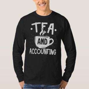 Tea And Accounting Tax Consultant Accountant Cpa T-Shirt