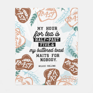 Tea and buttered toast quotes fleece blanket