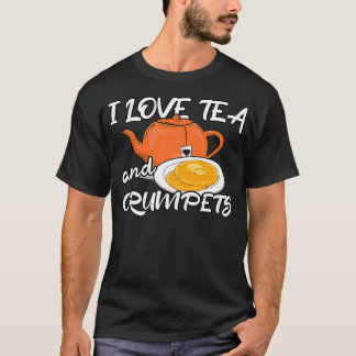 Tea and Crampets Tea Lover British Afternoon Tea 1 T-Shirt