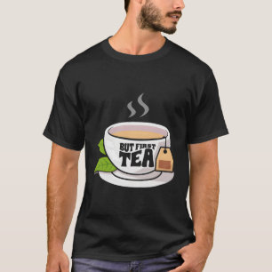Tea Aromatic Beverage Tea Aroma Tea Drinking T-Shirt