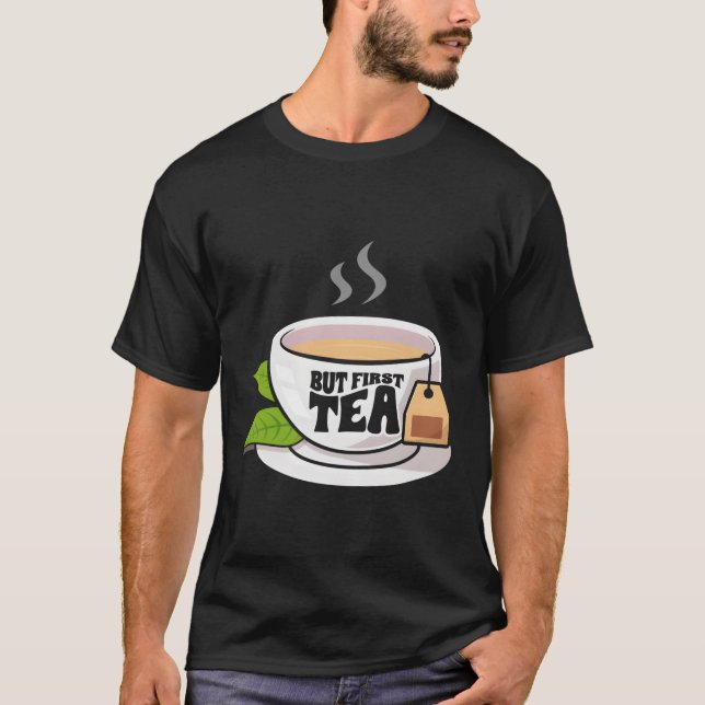 Tea Aromatic Beverage Tea Aroma Tea Drinking T-Shirt (Front)