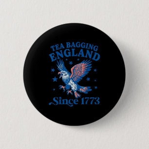 Tea Bagging England Since 1773 Patriotic Eagle 4th 6 Cm Round Badge