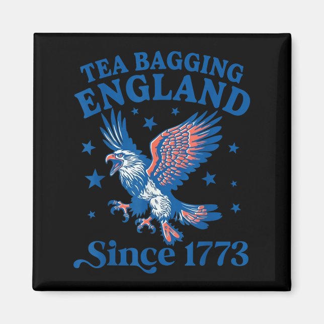 Tea Bagging England Since 1773 Patriotic Eagle 4th Magnet (Front)