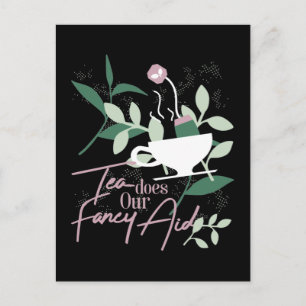 Tea does our fancy aid postcard