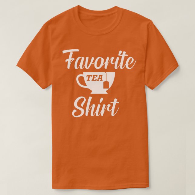 Tea Favourite Tea Shirt 1 (Design Front)