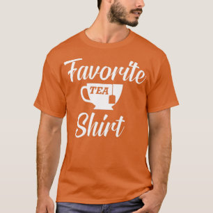 Tea Favourite Tea Shirt 1