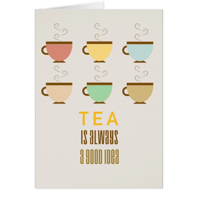 Tea is always a good idea. (Front)