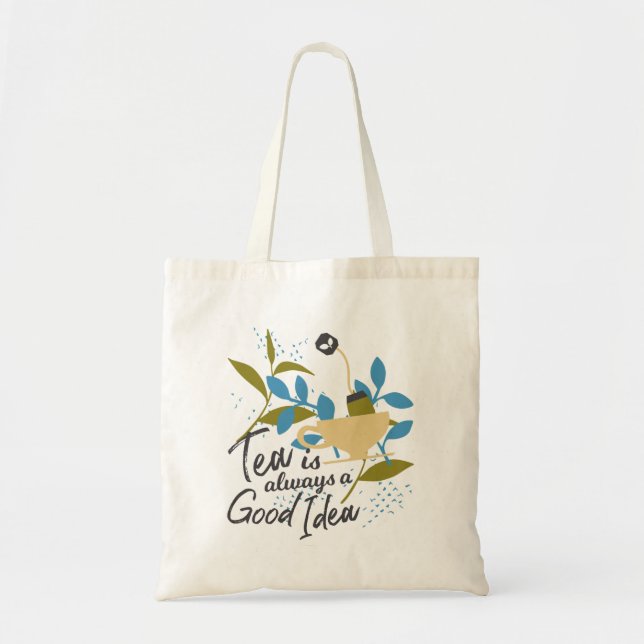 Tea is always a good idea tote bag (Front)