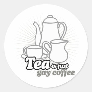 TEA IS JUST GAY COFFEE CLASSIC ROUND STICKER