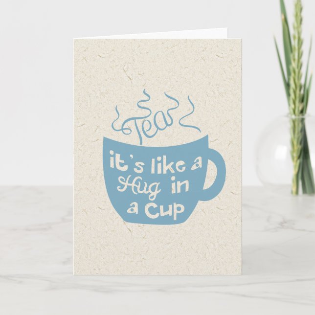Tea It's Like A Hug In A Cup Card (Front)