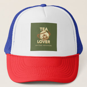 Tea Lover Anytime, Anywhere Trucker Hat