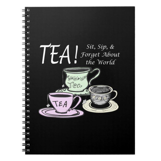 Tea Lover Positivity Quote - Sit Sip Forget Notebook (Front)