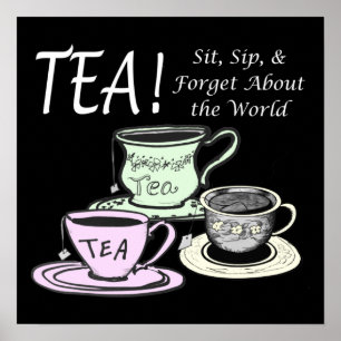 Tea Lover Positivity Quote - Sit Sip Forget Poster