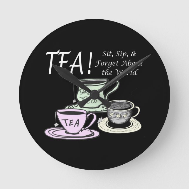 Tea Lover Positivity Quote - Sit Sip Forget Round Clock (Front)