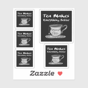 Tea Lover Quote - Tea Makes Everything Better