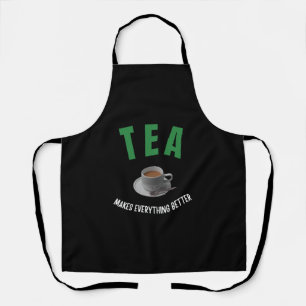 Tea makes everything better apron