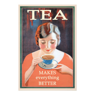 Tea Makes Everything Better Photo Print