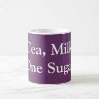 Tea, Milk, One Sugar - My order