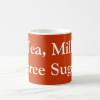 Tea, Milk, Three Sugars - My drink order