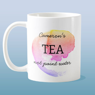 Tea Not Paint Water Personalised Artist Humour Coffee Mug