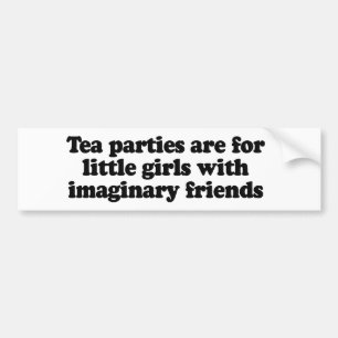 Tea Parties are for little girls Bumper Sticker