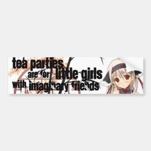 Tea Parties are for little girls Bumper Sticker