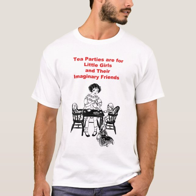 Tea Parties are For Little Girls T-Shirt (Front)
