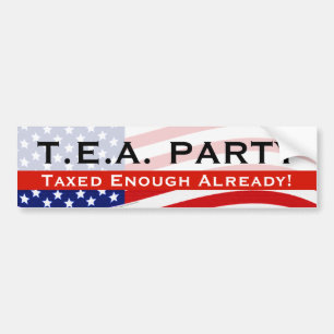 Tea Party Bumper Sticker; Taxed Enough Already! Sticker