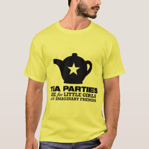 tea party - tea parties are for little girls T-Shirt
