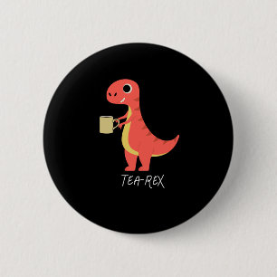 Tea-Rex 6 Cm Round Badge
