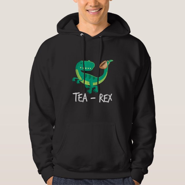 Tea Rex Dinosaur Funny T-Rex Cute Dino Hoodie (Front)