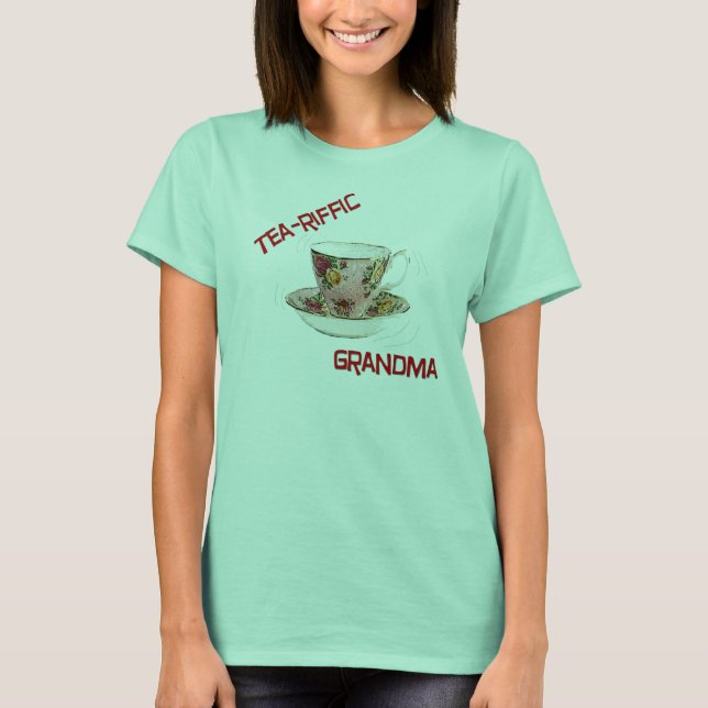 Tea-Riffic Grandma! T-Shirt (Front)