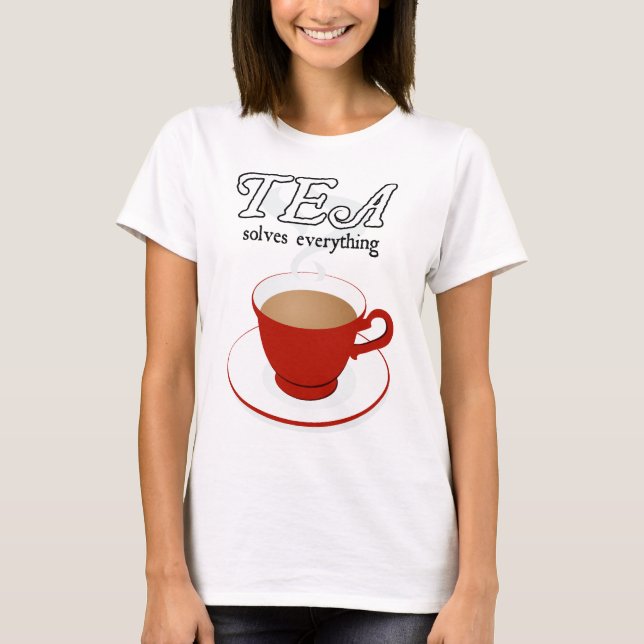 Tea Solves Everything T-Shirt (Front)