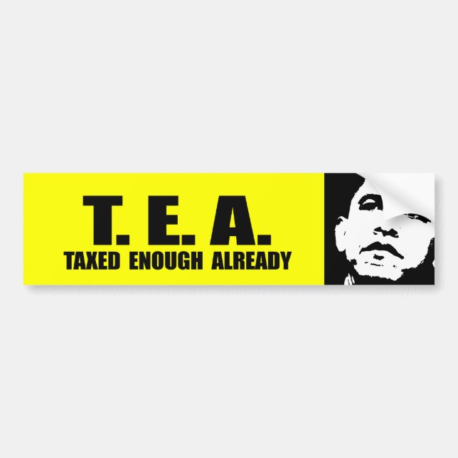 TEA - TAXED ENOUGH ALREADY BUMPER STICKER (Front)