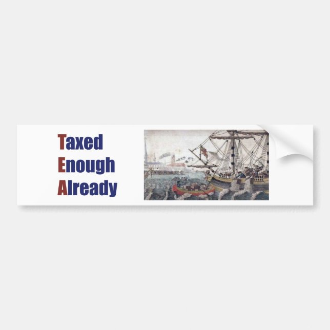 TEA Taxed Enough Already Bumper Sticker (Front)