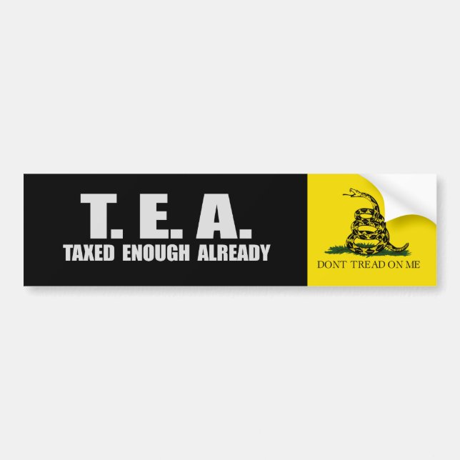 TEA - TAXED ENOUGH ALREADY T-shirt Bumper Sticker (Front)