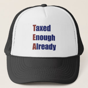 TEA - Taxed Enough Already Trucker Hat