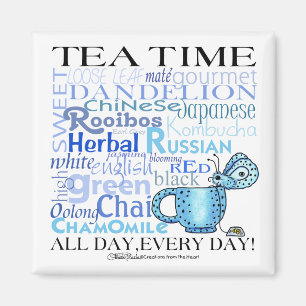 Tea Time-All Day, Every Day! Magnet