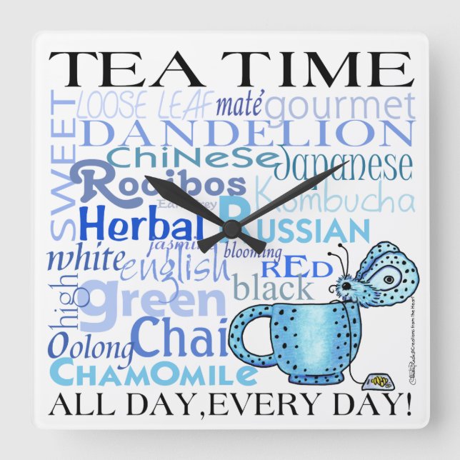 Tea Time-All Day, Every Day! Square Wall Clock (Front)