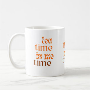 Tea time is me time coffee mug