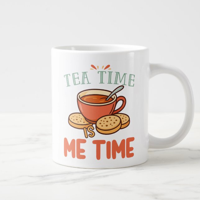 Tea Time is Me Time Relaxing Tea Lover Large Coffee Mug (Right)