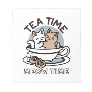 Tea Time Meow Time - Cute Cat and Tea Design Notepad