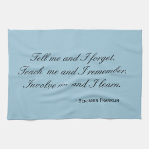 Tea Towel - Franklin quote: involve me